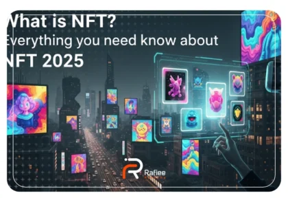 NFT چیست؟ هرآنچه باید درباره ان اف تی بدانید 2025